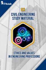 IES Civil Engineering Study Material For Ethics and Values in Engineering Professions IES Civil Engineering Study Material For Ethics and Values in Engineering Professions